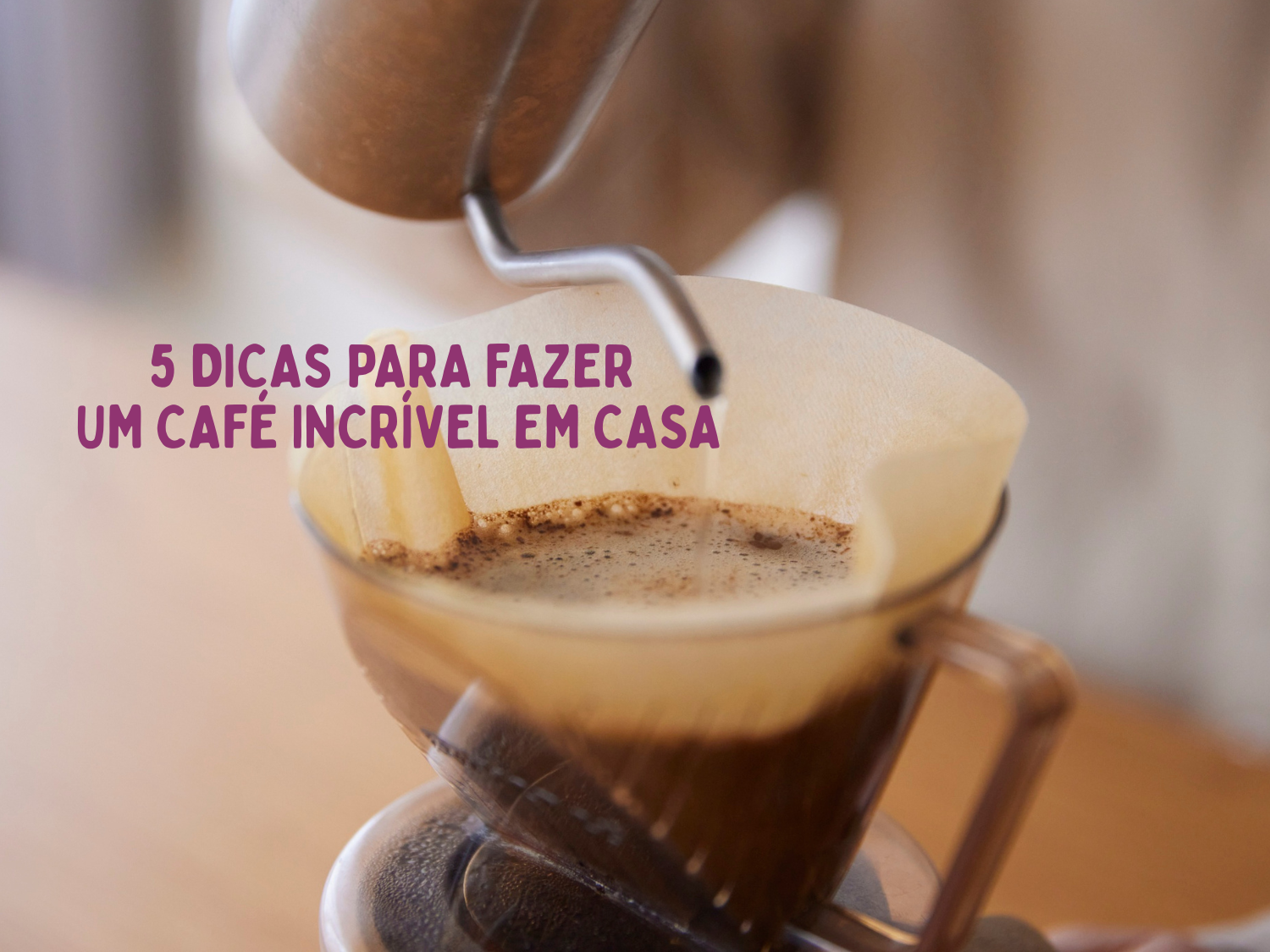 Como Fazer um Bom Café Coado em Casa: 5 Dicas Essenciais ☕